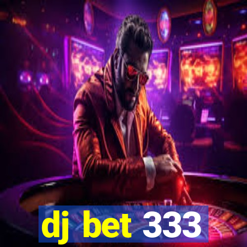 dj bet 333